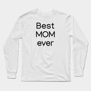 Best MOM ever black Long Sleeve T-Shirt